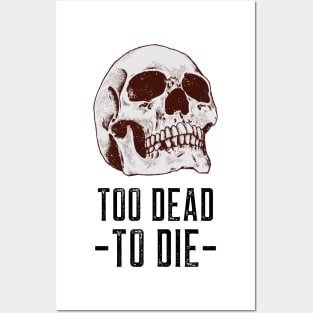 Too Dead to Die Black Design Posters and Art